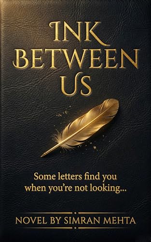 Book cover: Ink Between Us: An Epistolary Mystery of Love, Letters, and Hidden Fate by Simran Mehta — Nonu Ventures